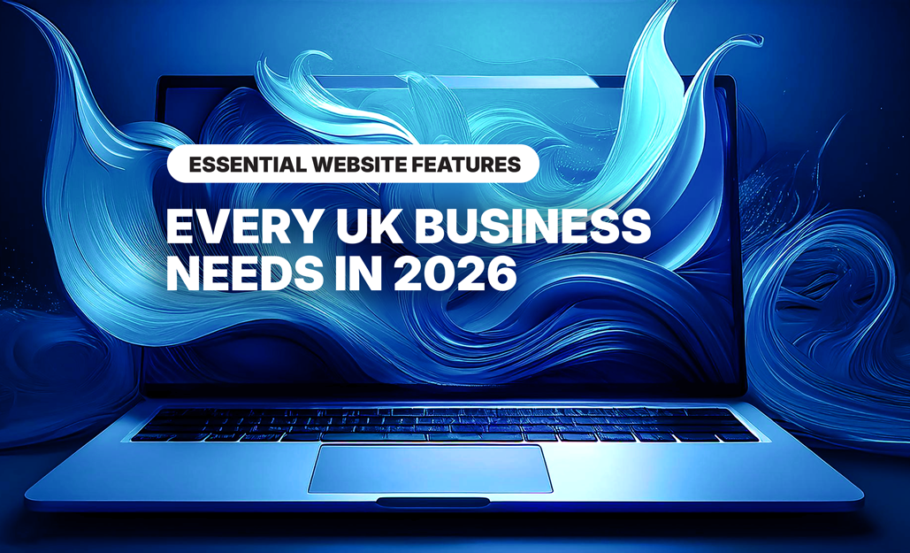 Essential Website Features Every UK Business Needs in 2026