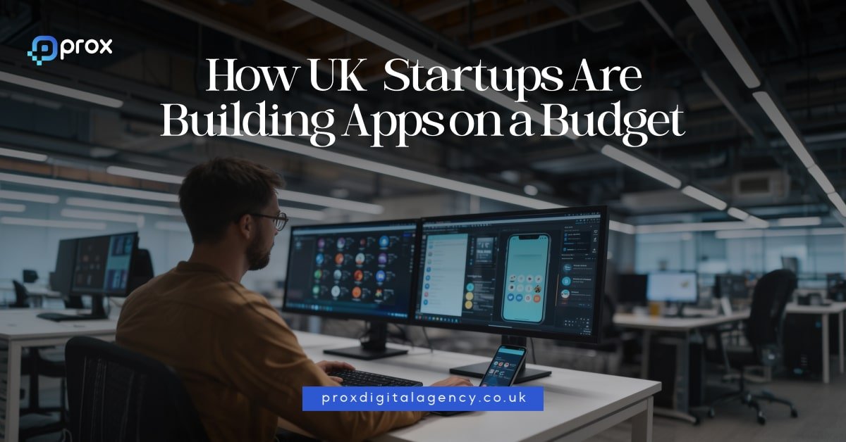 How UK Startups Are Building Apps on a Budget